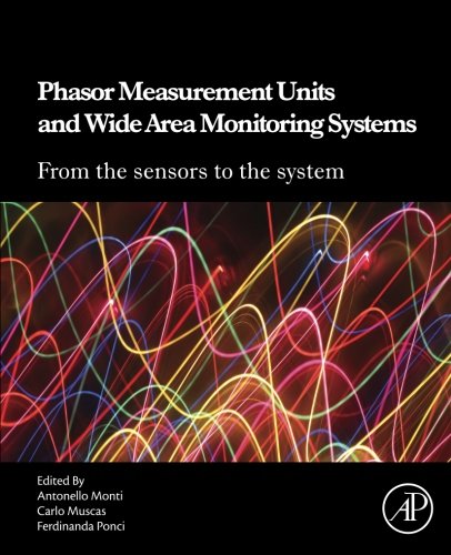 Phasor measurement units and wide area monitoring systems : from the sensors to the system