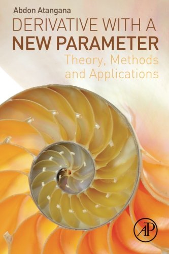 Derivative with a new parameter : theory, methods and applications