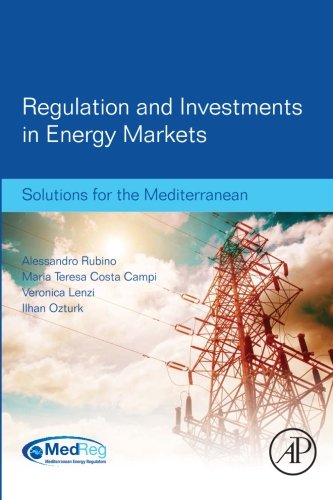 Regulation and investments in energy markets : solutions for the Mediterranean