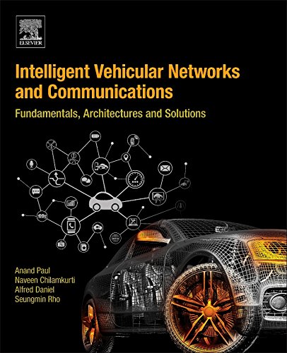 Intelligent vehicular networks and communication : fundamentals, architectures and solutions