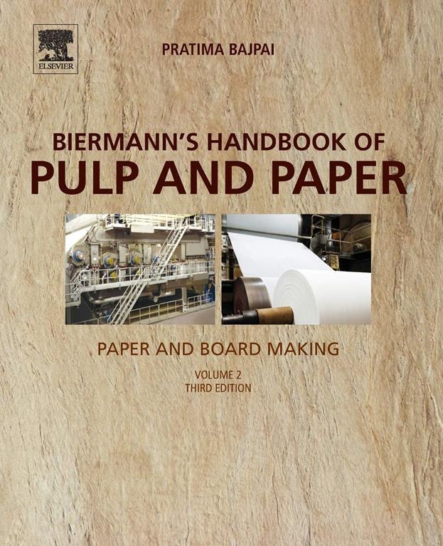 Biermann's Handbook of Pulp and Paper: Volume 2: Paper and Board Making