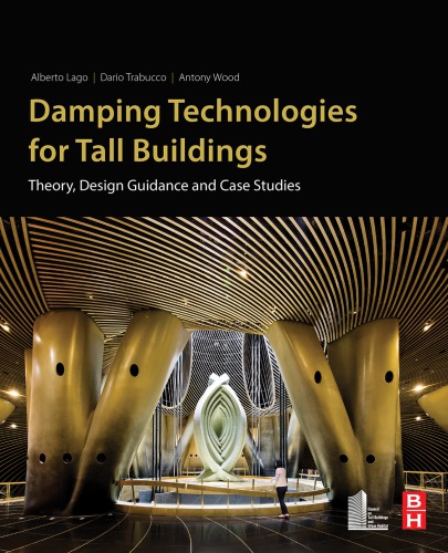 Damping Technologies for Tall Buildings : Theory, Design Guidance and Case Studies