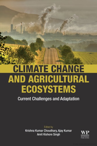 Climate Change and Agricultural Ecosystems Current Challenges and Adaptation