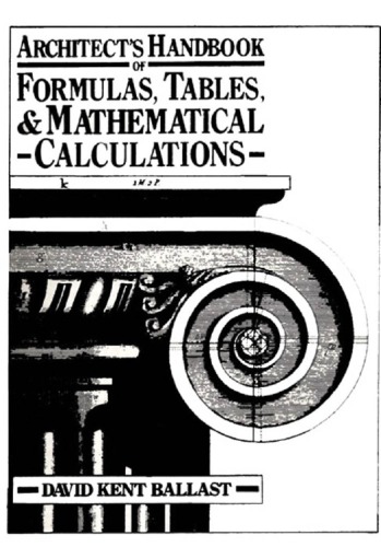 Architect's Handbook of Formulas, Tables &amp; Mathematical Calculations