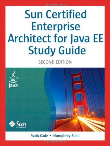 Sun Certified Enterprise Architect for Java EE Study Guide