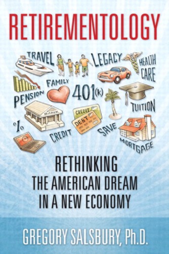 Retirementology : rethinking the American dream in a new economy