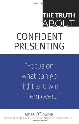 The Truth about Confident Presenting