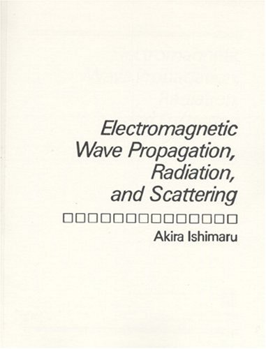 Electromagnetic Wave Propagation, Radiation, and Scattering