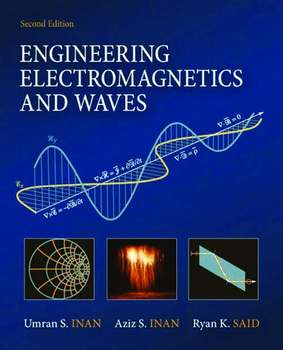 Electromagnetic Engineering and Waves. by Umran S. Inan, Aziz Inan, Ryan Said