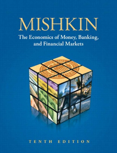 The Economics of Money, Banking, and Financial Markets