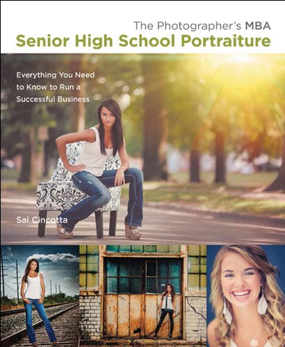 The photographer's MBA, senior high school portraiture everything you need to know to run a successful business