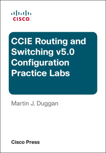 Cisco CCIE routing and switching v5.0 configuration practice labs