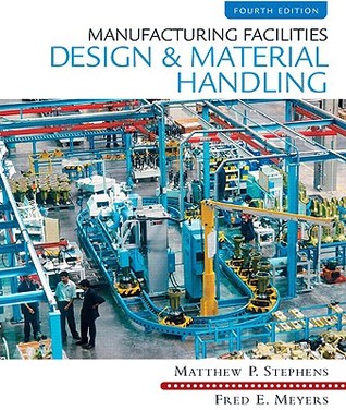 Manufacturing facilities design and material handling