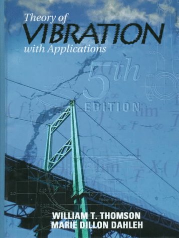 Theory of Vibration with Applications (5th Edition)
