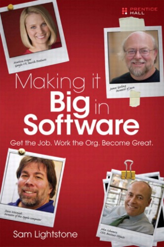 Making it big in software : get the job. Work the org. Become great.