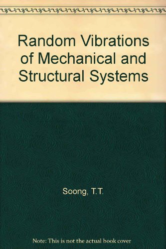 Random Vibration Of Mechanical And Structural Systems
