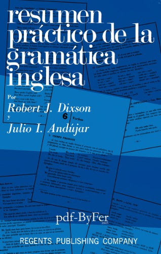 Resumen Practico de La Gramatica Inglesa = Practical Resumes in the English Language