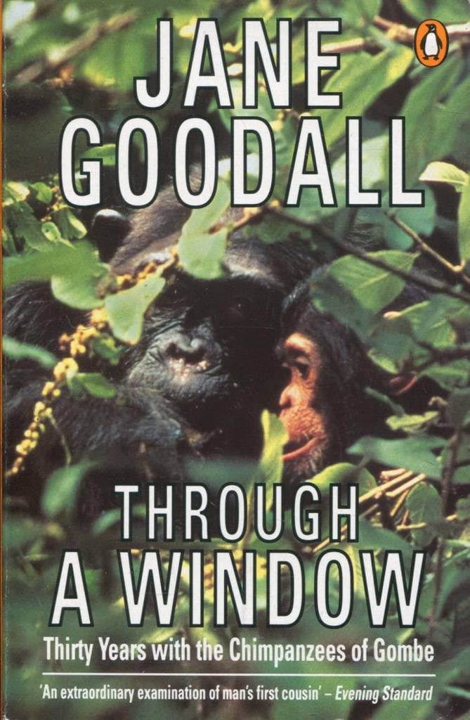 Through a Window: Thirty Years with the Chimpanzees of Gombe