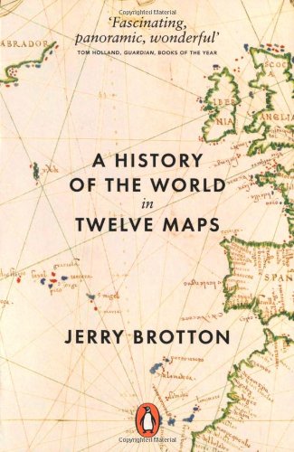 A History of the World in Twelve Maps