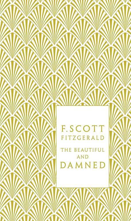 The Beautiful and Damned (A Penguin Classics Hardcover)