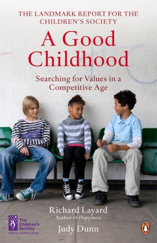 A good childhood : searching for values in a competitive age