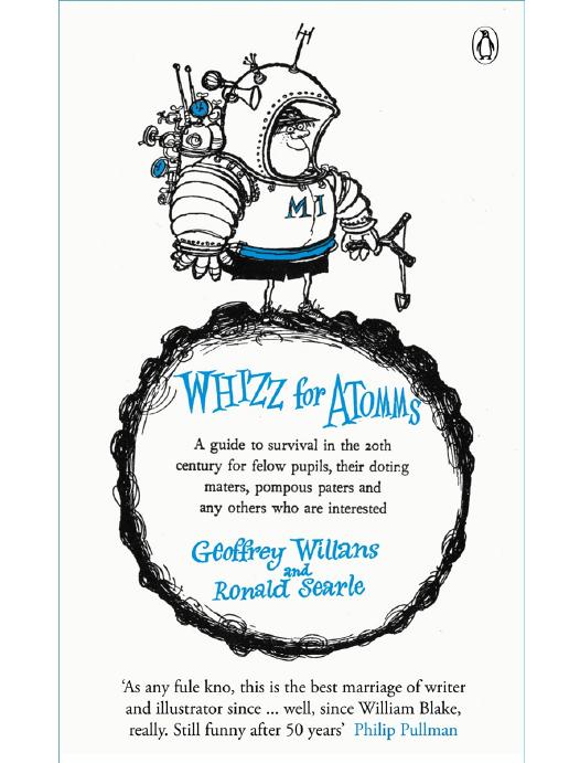 Whizz for atomms : a guide to survival in the 20th century for felow pupils, their doting maters, pompous paters and any others who are interested