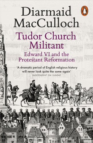 Tudor Church Militant : Edward VI and the Protestant Reformation