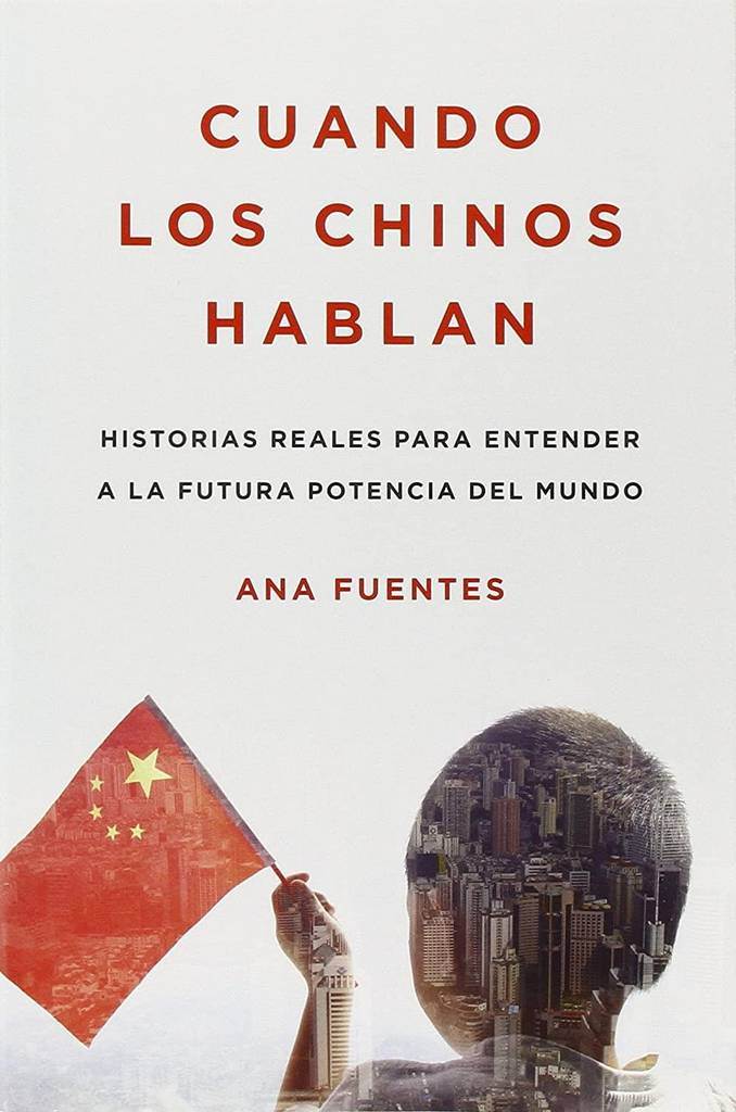 Cuando los chinos hablan: Historias reales para entender a la futura potencia del mundo (Spanish Edition)