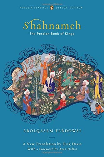 The Shahnameh: The Persian Book of Kings