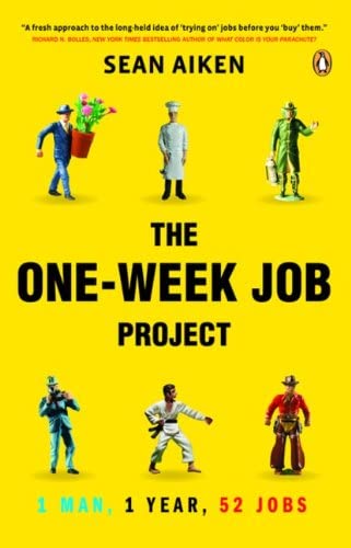 The One-Week Job Project: 1 Man 1 Year 52 Jobs