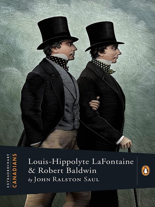 Louis Hippolyte Lafontaine and Robert Baldwin