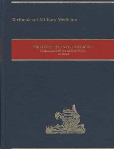Military Preventive Medicine Moblization And Deployment, Volume 2 (Textbooks of Military Medicine)