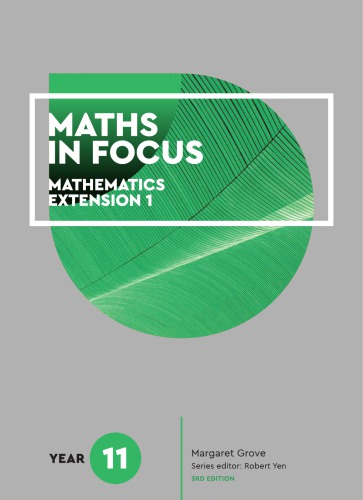 Maths is focus : year 11 mathematics extension 1