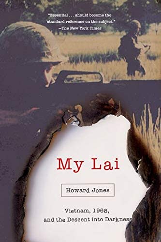 My Lai: Vietnam, 1968, and the Descent into Darkness (Pivotal Moments in American History)