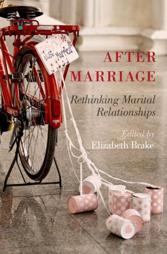 After marriage : rethinking marital relationships