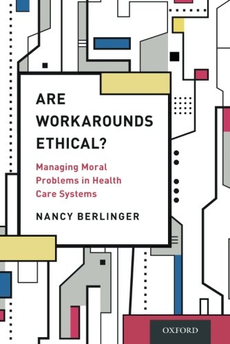 Are workarounds ethical? : managing moral problems in health care systems
