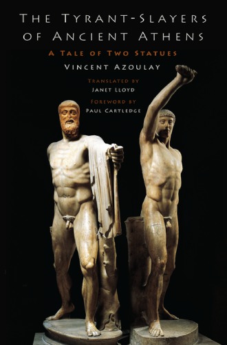 The Tyrant-slayers of ancient Athens : a tale of two statues