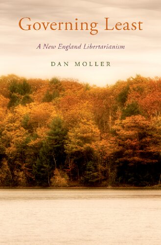 Governing Least: A New England Libertarianism (Oxford Political Philosophy)