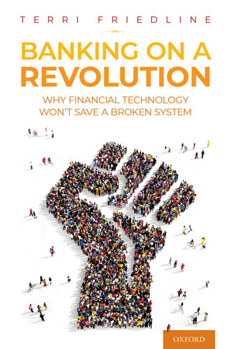 Banking on a revolution : why financial technology won't save a broken system