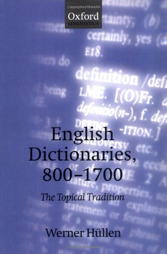 English Dictionaries, 800-1700 : the Topical Tradition.