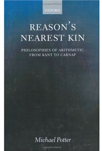 Reason's nearest kin : philosophies of arithmetic from Kant to Carnap