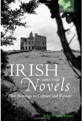 Irish novels, 1890-1940 : new bearings in culture and fiction