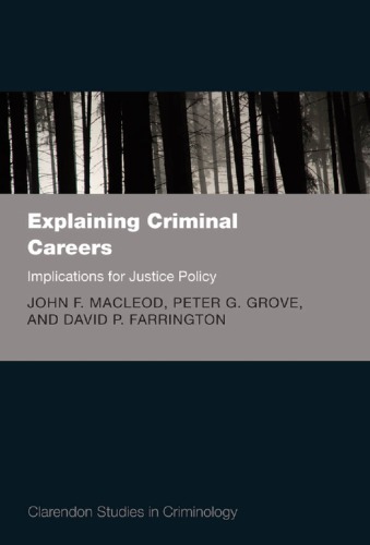 Explaining Criminal Careers : Implications for Justice Policy.