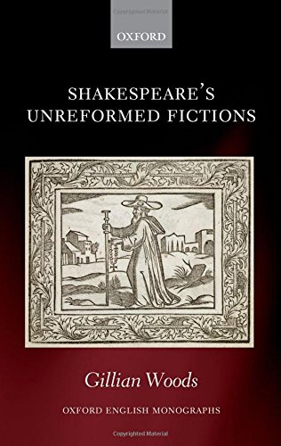 Shakespeare's unreformed fictions