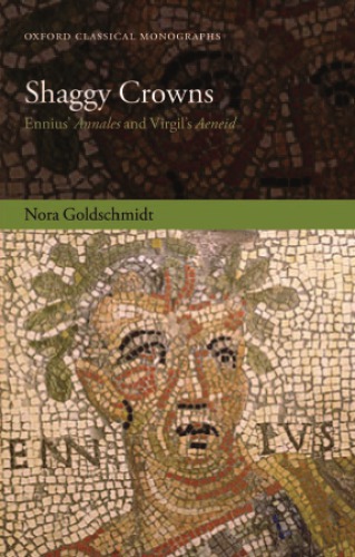 Shaggy crowns : Ennius' Annales and Virgil's Aeneid