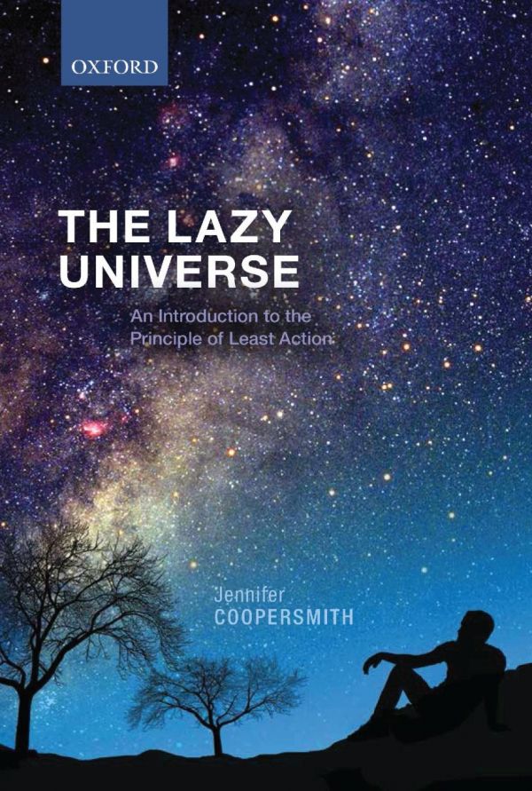 The lazy universe an introduction to the principle of least action