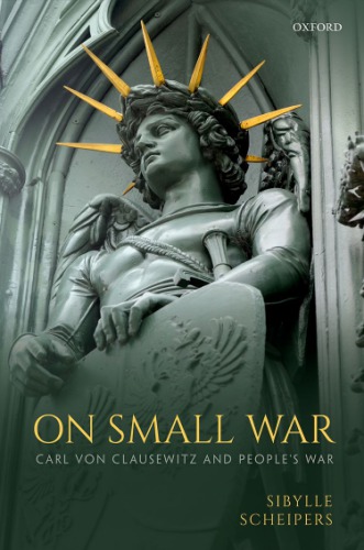 On small war : Carl Von Clausewitz and people's war