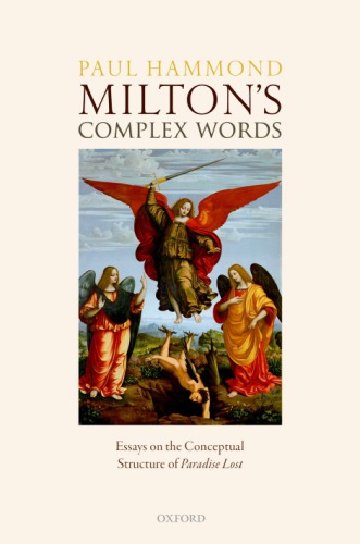 Milton's complex words : essays on the conceptual structure of "Paradise lost