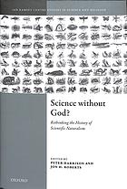 Science without God? : rethinking the history of scientific naturalism