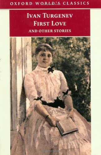 First Love and Other Stories (Oxford World's Classics)